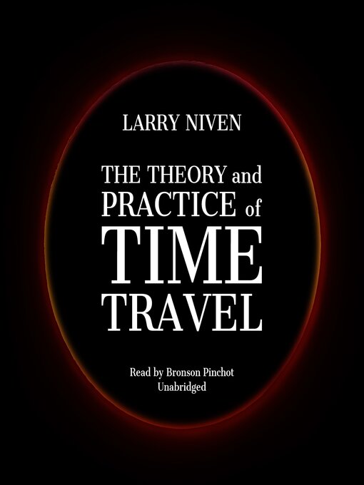 Title details for The Theory and Practice of Time Travel by Larry Niven - Available